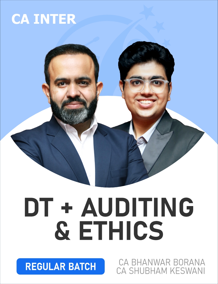 CA Inter Direct Tax & Auditing And Ethics (Regular Batch) For Sep 24 & Jan 25
